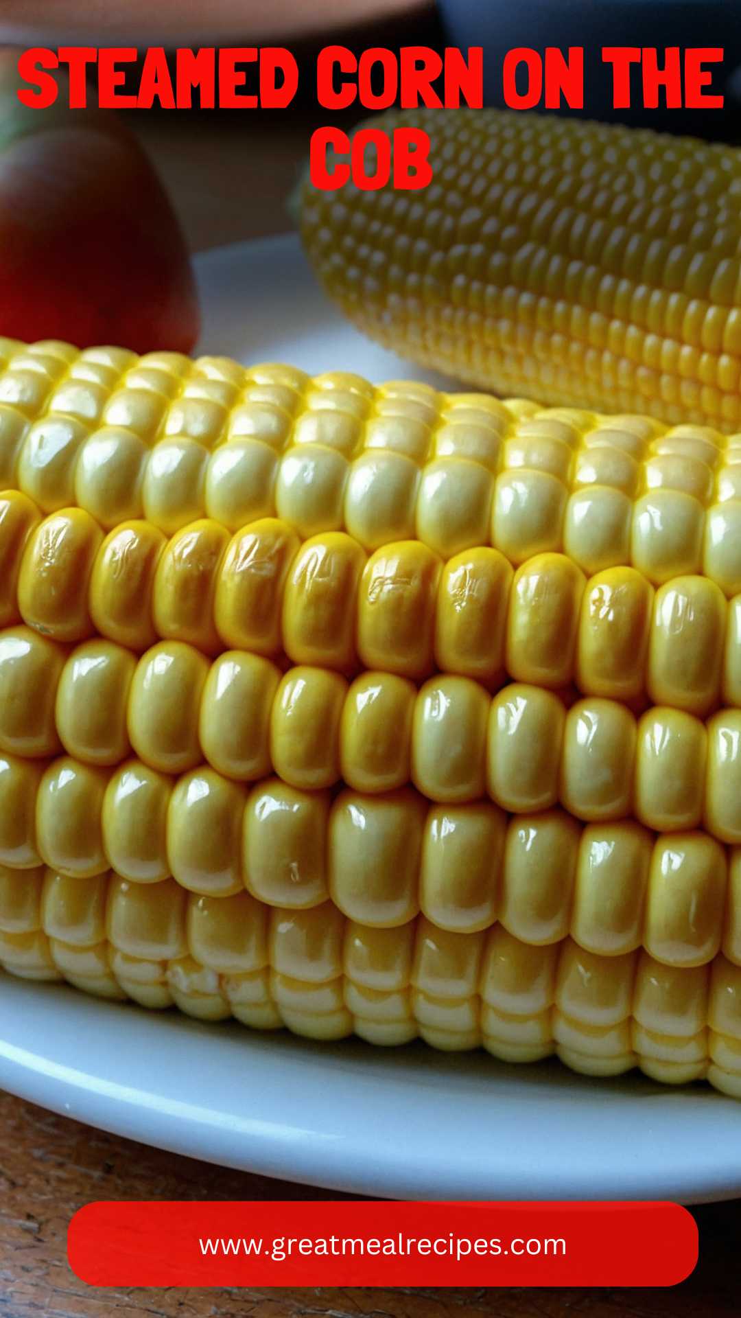 Steamed Corn On The Cob